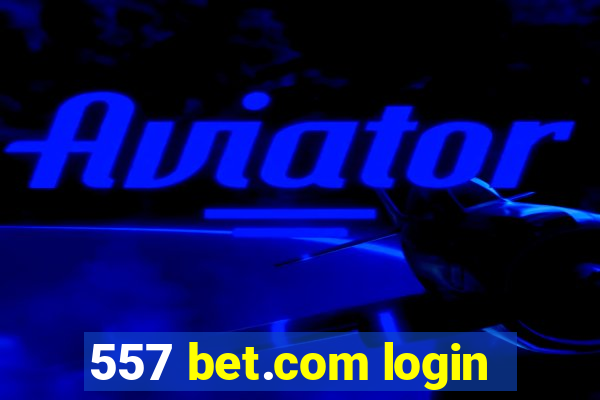 557 bet.com login